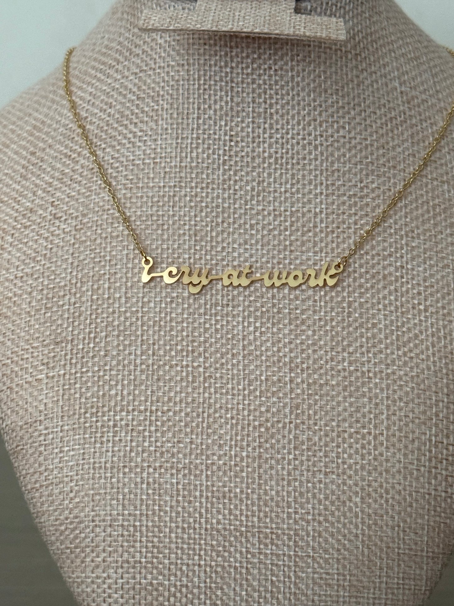 I Cry at Work Necklace