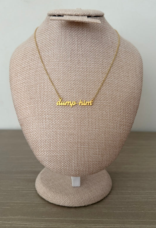 Dump Him Necklace